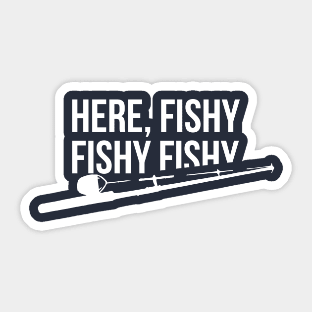 Funny Fishing Shirt, Here Fishy Fishy Father's Day Gift Sticker by RedYolk